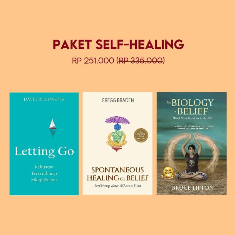 PAKET SELF HEALING: LETTING GO, SPONTANEOUS HEALING OF BELIEF, BIOLOGY OF BELIEF