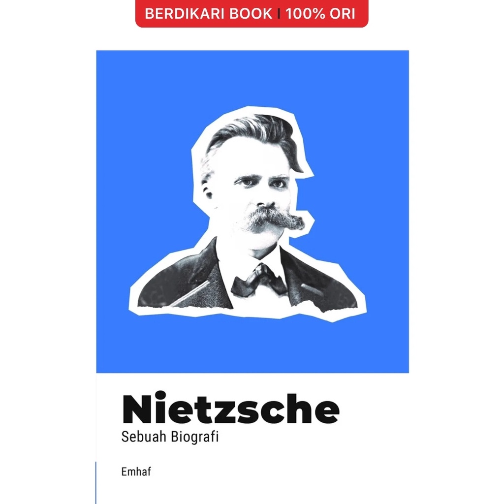 Berdikari - Nietzsche Sebuah Biografi - Anak Hebat