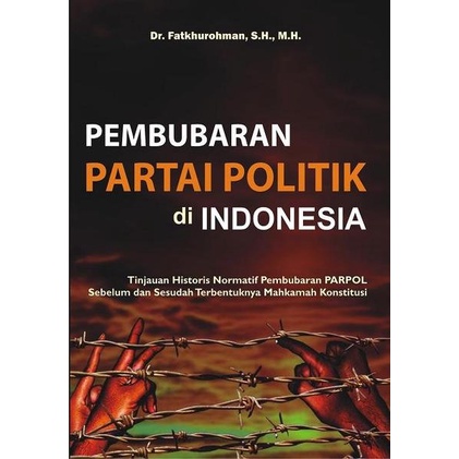 Jual PEMBUBARAN PARTAI POLITIK DI INDONESIA | Shopee Indonesia