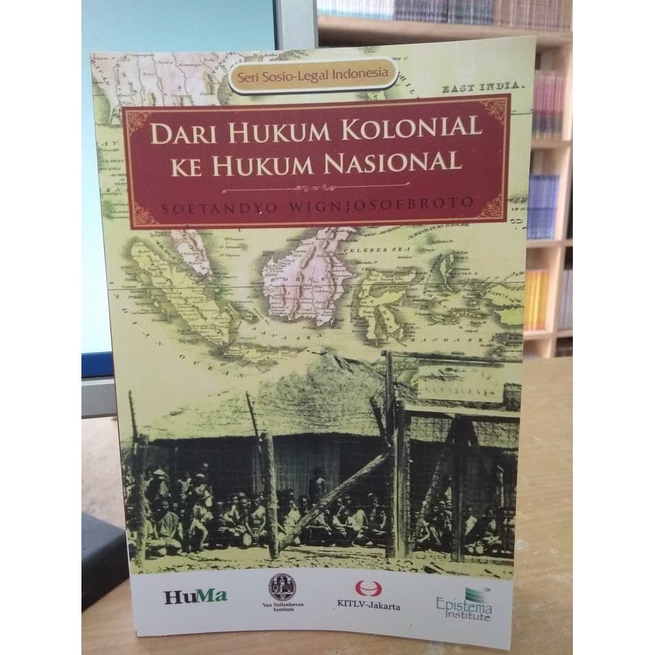 Dari Hukum Kolonial ke Hukum Nasional - Soetandyo Wignjosoebroto