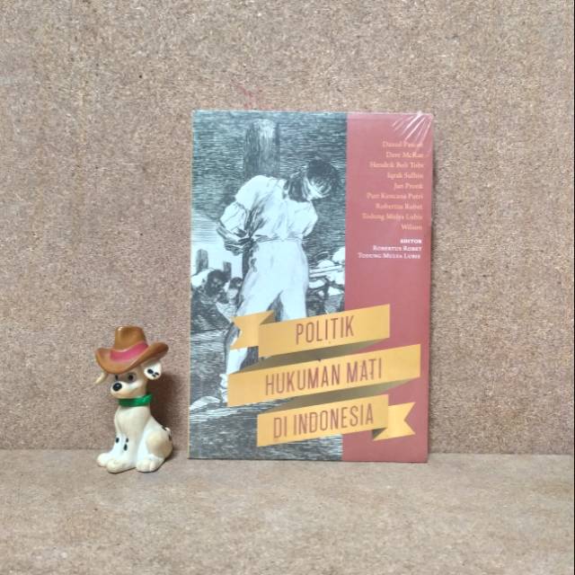 POLITIK HUKUMAN MATI DI INDONESIA - Robertus Robet dan Todung Mulya Lubis