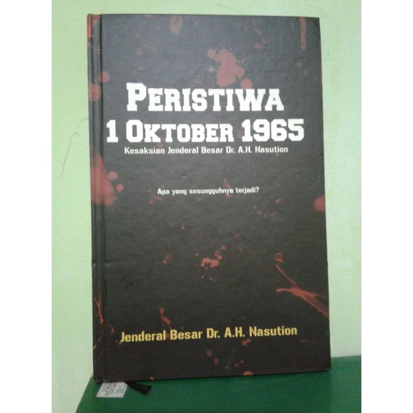 PERISTIWA 1 OKTOBER 1965 KESAKSIAN JENDERAL AH NASUTION