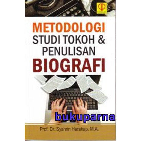 

Buku Metodologi Studi Tokoh dan Penulisan Biogrfi