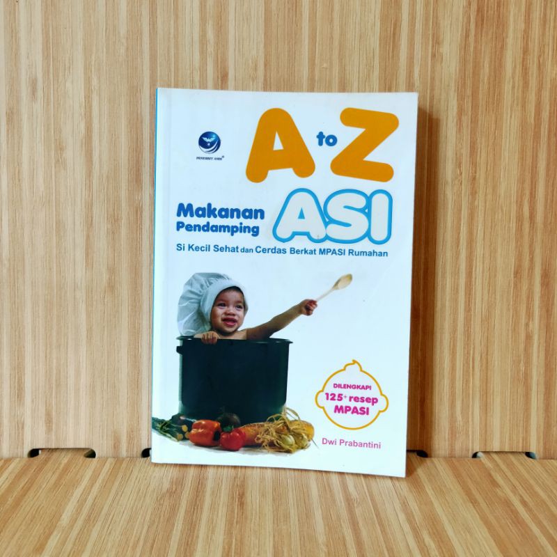 A to Z Makanan Pendamping ASI ( Buku Resep MPASI / Makanan Bayi / Batita )