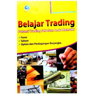 Buku Belajar Trading Pahami Trading Sebelum Anda Memulainya Kusumarsono Hendarto Shopee Indonesia
