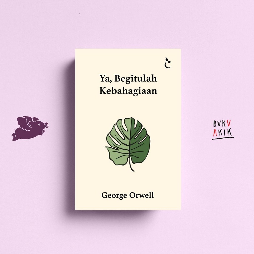 Ya, Begitulah Kebahagiaan - George Orwell