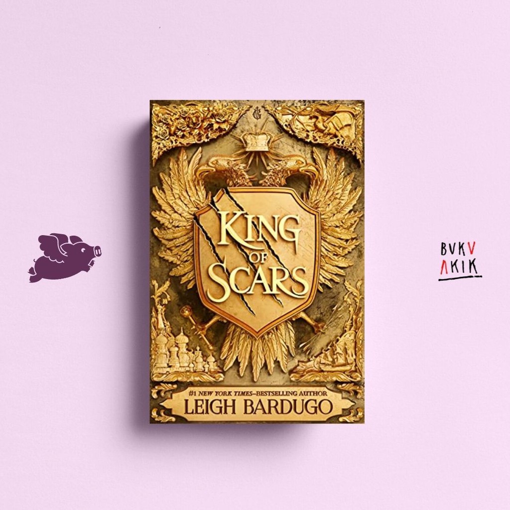 KING OF SCARS: Raja yang Terluka - Leigh Bardugo