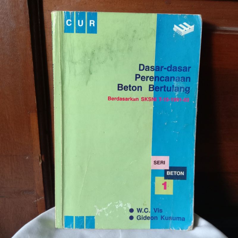 DASAR-DASAR PERENCANAAN BETON BERTULANG OLEH W.C.VIS & GIDEON KUSUMA