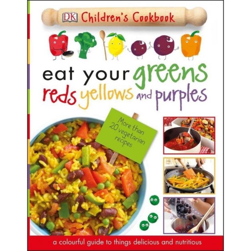 DK Children's Cookbook Eat Your Greens Reds Yellows and Purples