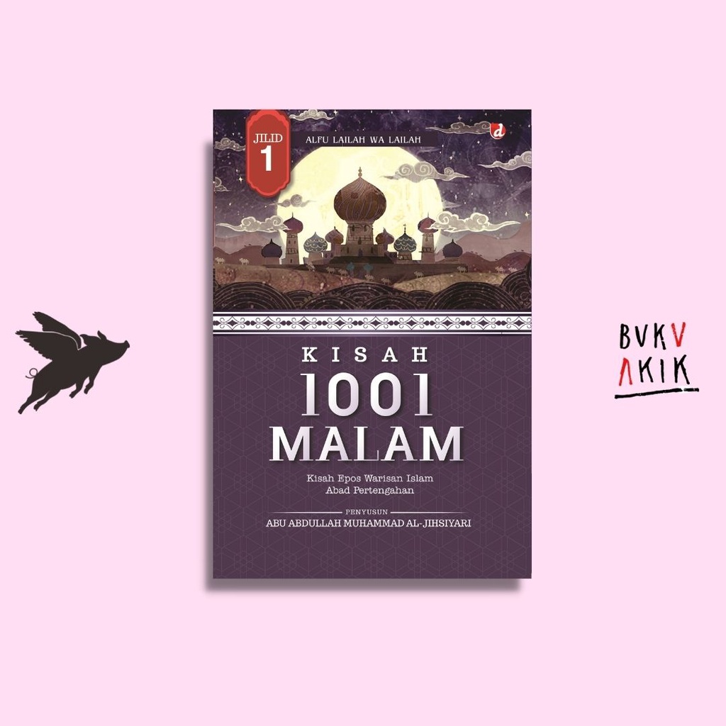 Kisah 1001 Malam Jilid 1 - Abu Abdullah Muhammad al-Jihsiyari