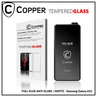 Samsung A52 - COPPER Tempered Glass Full Glue ANTI GLARE - MATTE