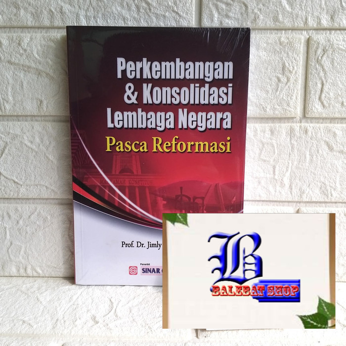 

Buku Perkembangan & Konsolidasi Lembaga Negara Pasca Reformasi Jimly SINAR GRAFIKA ORIGINAL