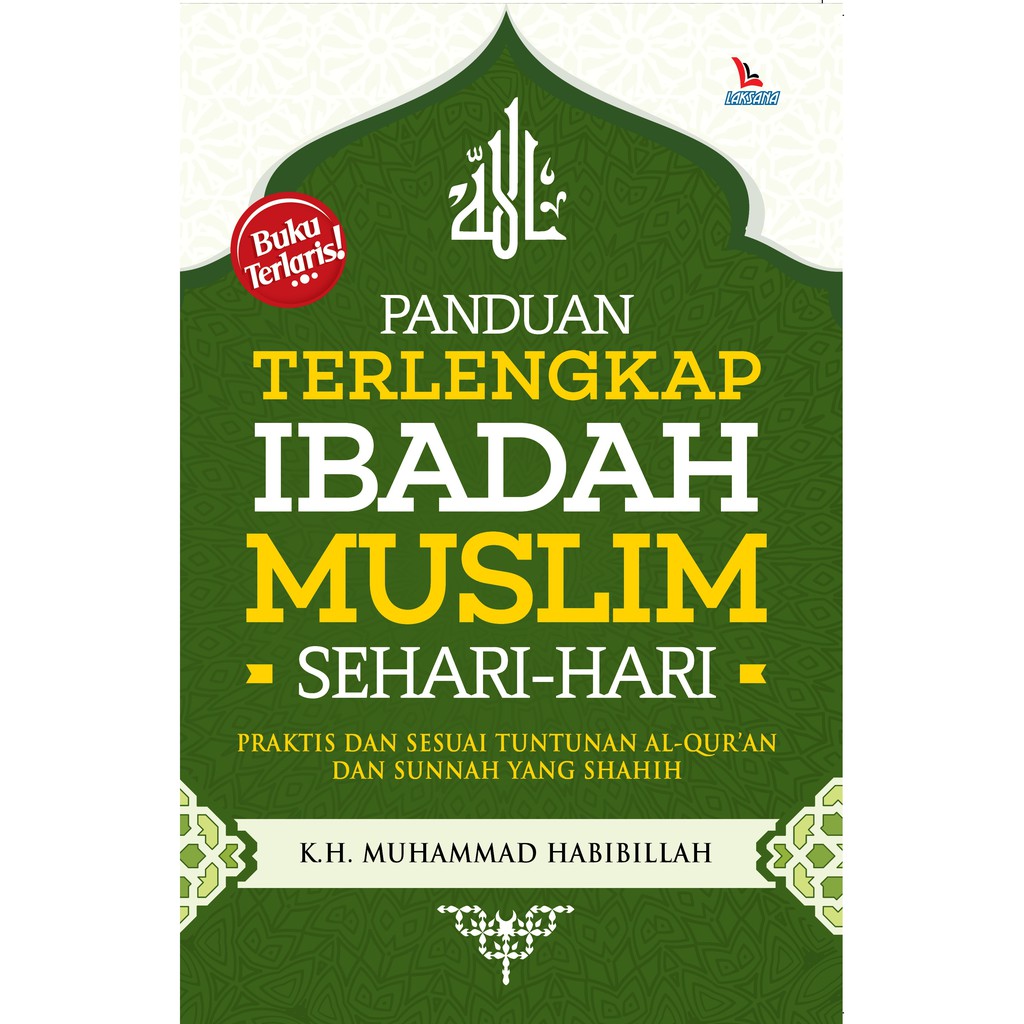 

Buku Panduan Terlengkap Ibadah Muslim Sehari-Hari