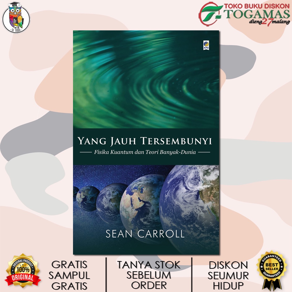 YANG JAUH TERSEMBUNYI : FISIKA KUANTUM DAN TEORI BANYAK DUNIA KARYA SEAN CARROL