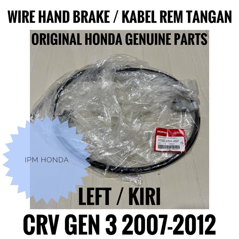 47510 / 47560 SWA Cable Kabel Hand Brake Rem Tangan Kaki Parkir Kanan / Kiri Honda CRV GEN 3 2007 2008 2009 2010 2011 2012 2000cc / 2400cc Manual / Matic