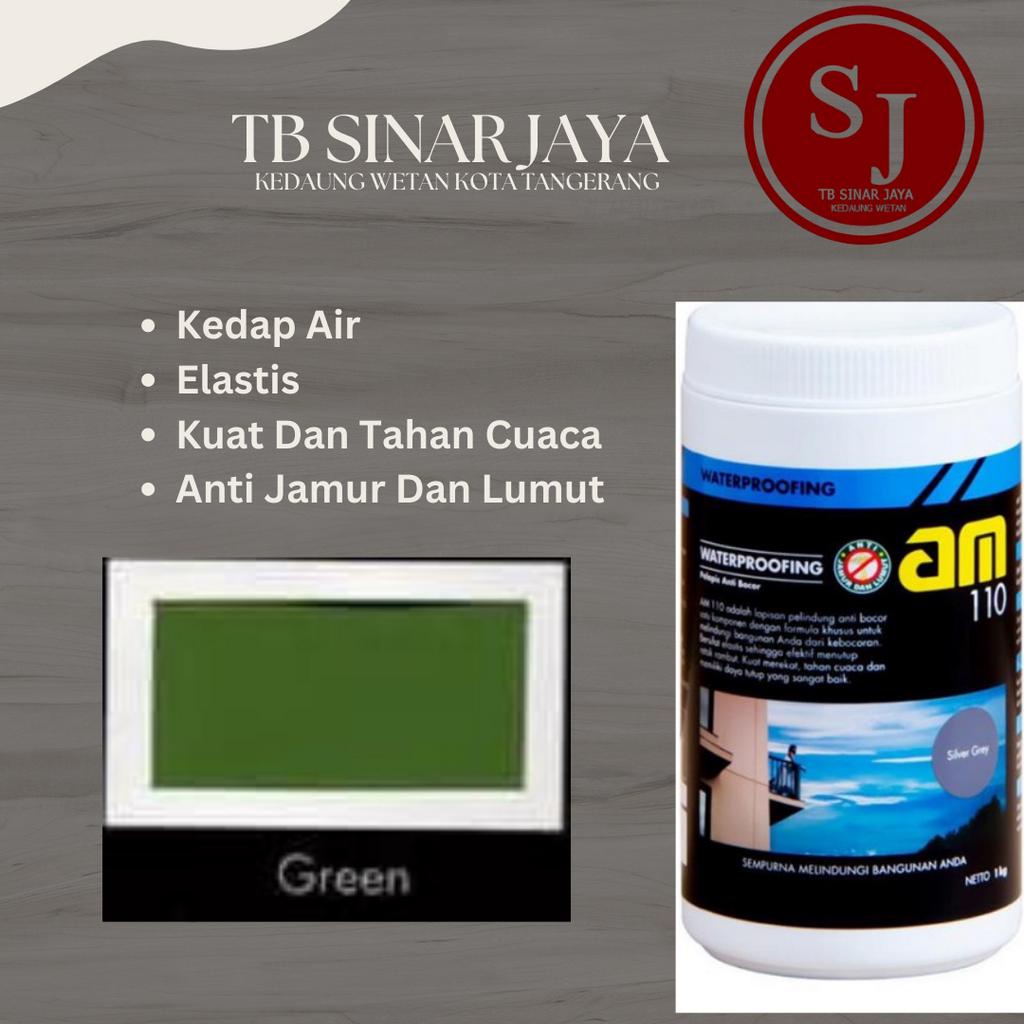 AM 110 WATERPROOFING CAT PELAPIS ANTI BOCOR / KEDAP AIR 1KG - GREEN