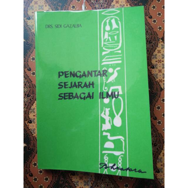 Pengantar sejarah sebagai ilmu - sidi gazalba