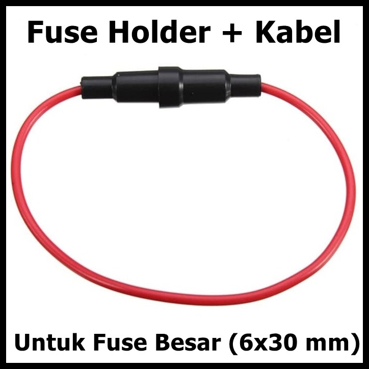 Fuse Holder Kabel / Rumah Sekering Besar 6*30 Sekring Tabung Kaca 6x30