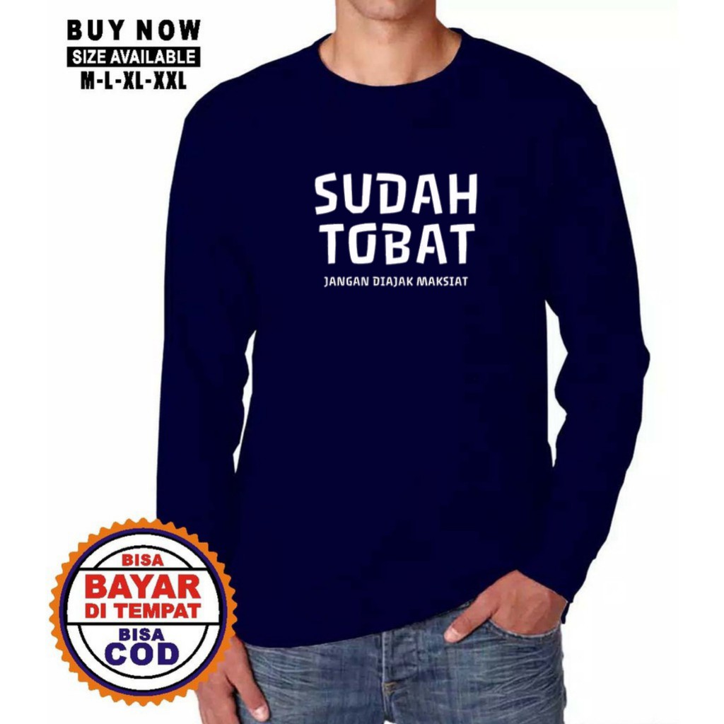 KAOS DAKWAH PRIA / KAOS DAKWAH ISLAMI / KAOS DAKWAH TERBARU / KAOS PRIA LENGAN PANJANG SUDAH TOBAT-3