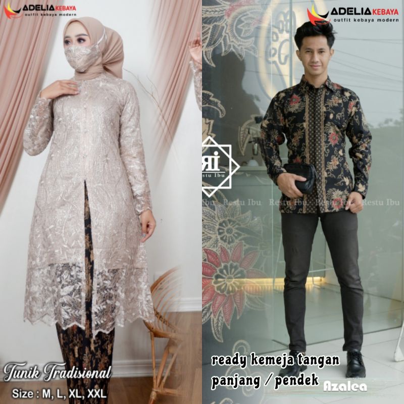 ADE&gt; STELAN COUPLE TUNIK TRADISIONAL - KEBAYA COUPLE PESTA CANTIK - KEBAYA COUPLE TERLARIS 2022 - MODEL BAJU COUPLE KEBAYA MODER