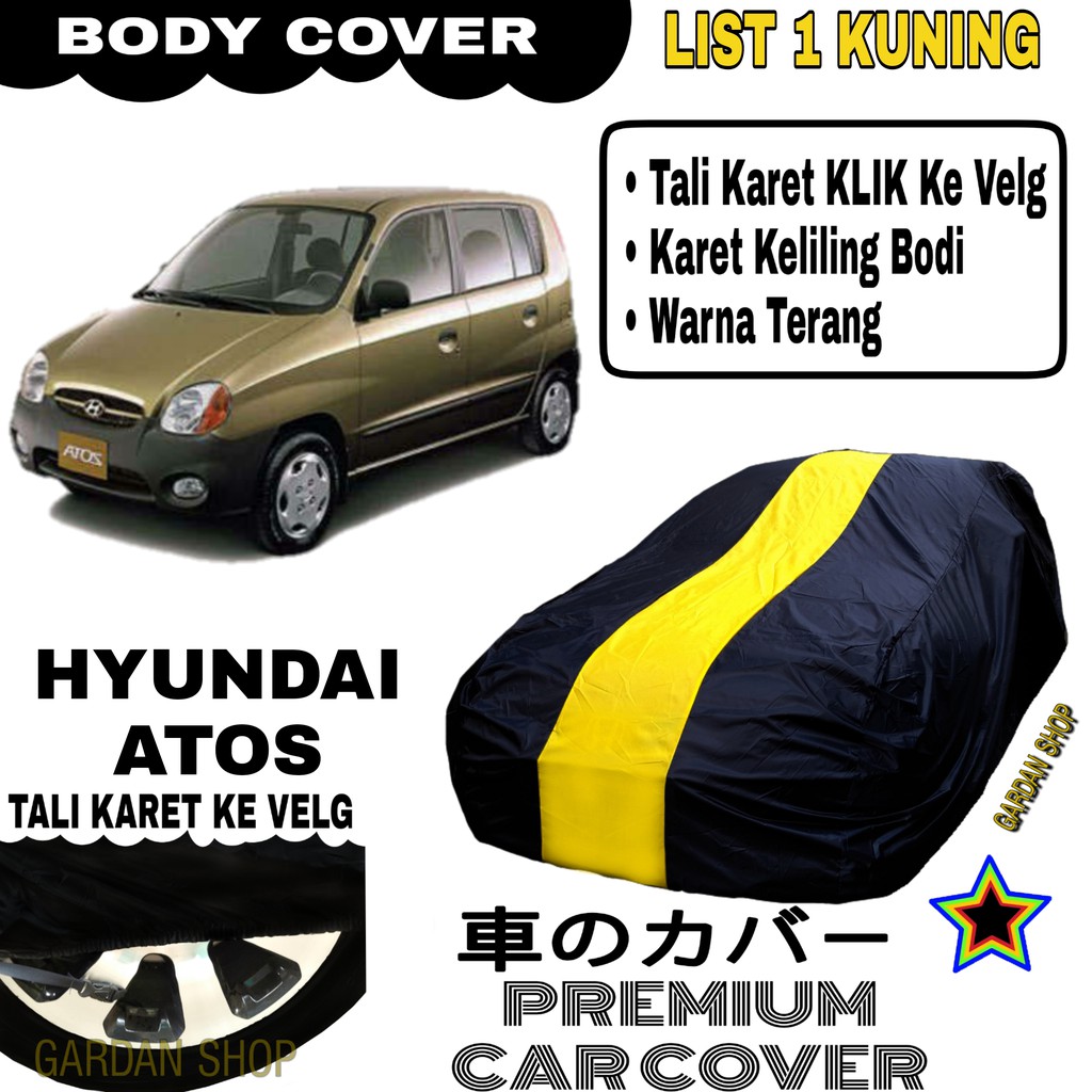 Body Cover HYUNDAI ATOZ List Single KUNING Sarung Mobil Penutup Atoz PREMIUM
