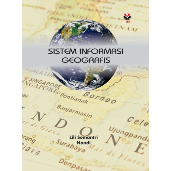 Buku Sistem Informasi Geografis ( SISTEM INFORMASI GEOGRAFIS )