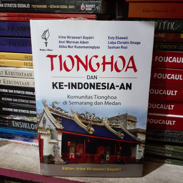 ORIGINAL Tionghoa dan Keindonesiaan - Komunitas Tionghoa di Semarang dan Medan ed Irine Hiraswari