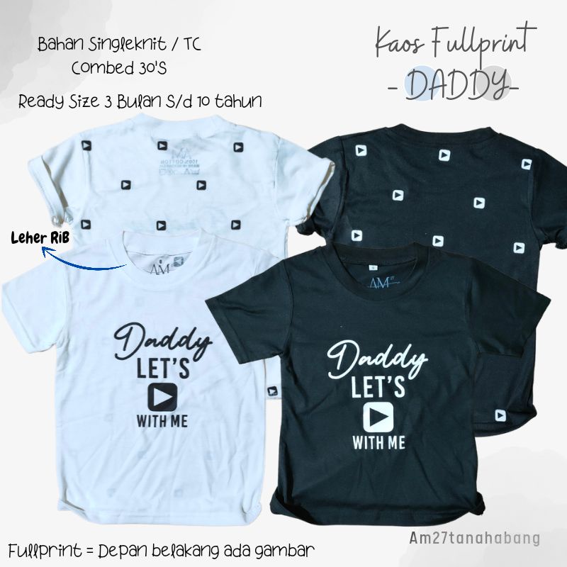 KAOS ANAK cOWOK 1-10 Tahun FULLPRINT Daddy &amp; Me