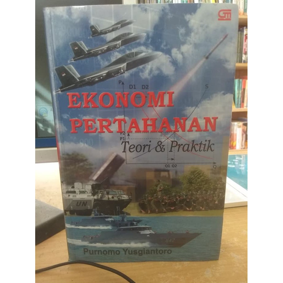 Ekonomi Pertahanan Teori dan Praktik - Purnomo Yusgiantoro