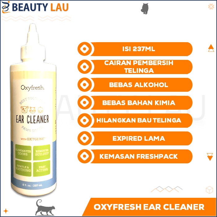 OXYFRESH EAR CLEANER KUCING ANJING 237ML OBAT CAIRAN PEMBERSIH TELINGA KUCING ANJING PENGHILANG BAU TELINGA KUCING ANJING