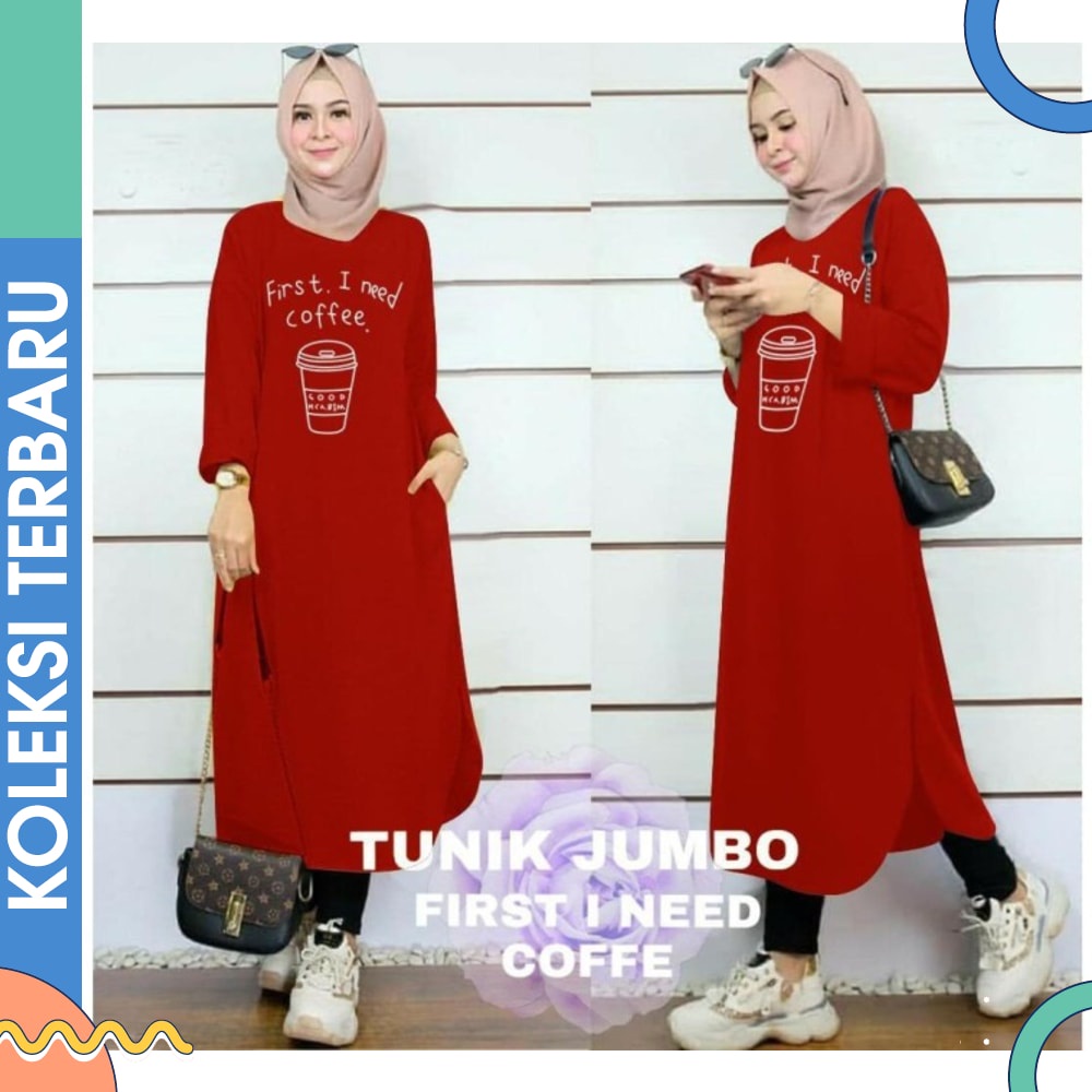 TUNIK JUMBO FIRST I NEED COFFE MERAH CABE TAO Baju Gamis WanitaGamis Pesta Mewah Kondangan Kekinia