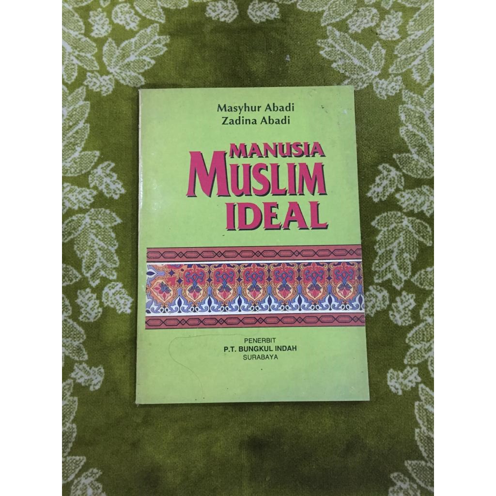 Manusia muslim ideal ( buku clasic)