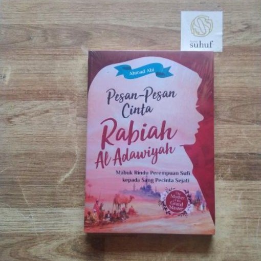 Pesan-pesan Cinta Rabiah Al-Adawiyah : Mabuk Rindu Perempuan Sufi kepada Sang Pecinta Sejati