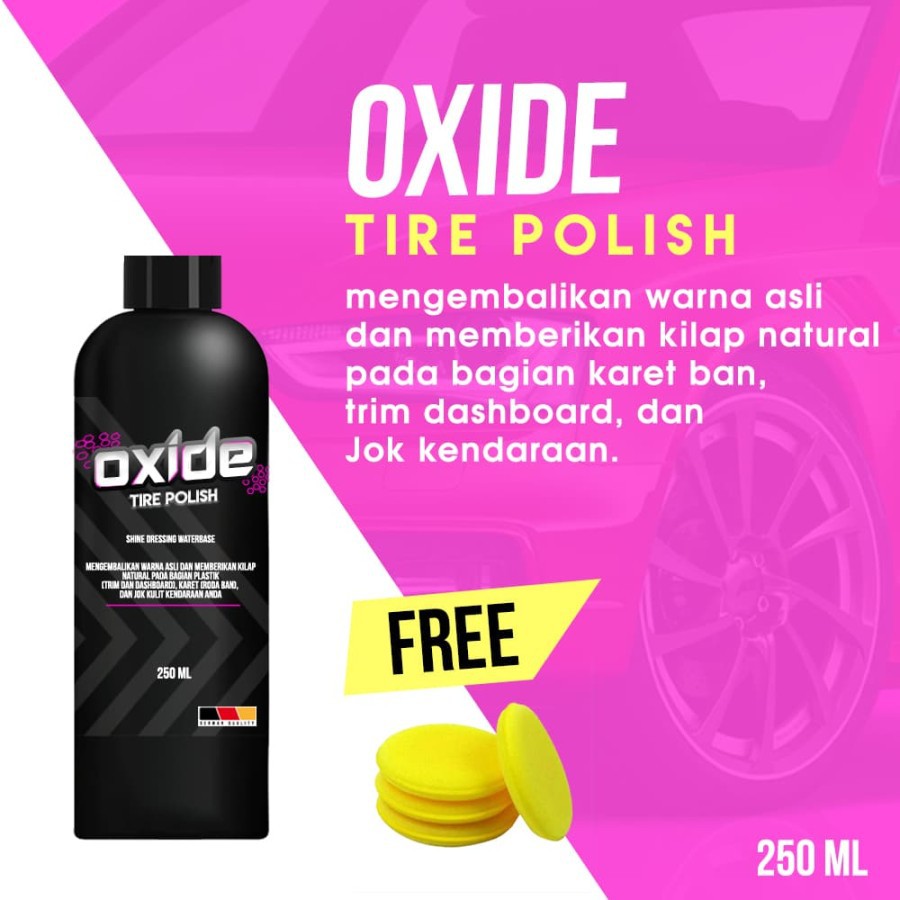 OXIDE TIRE POLISH SEMIR BAN WATER BASE WETLOOK PPENGHITAM BAN MOBIL DAN MOTOR