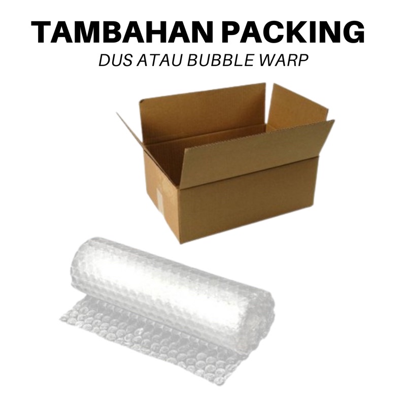 

Tambahan Packing Dus atau Bubble Warp