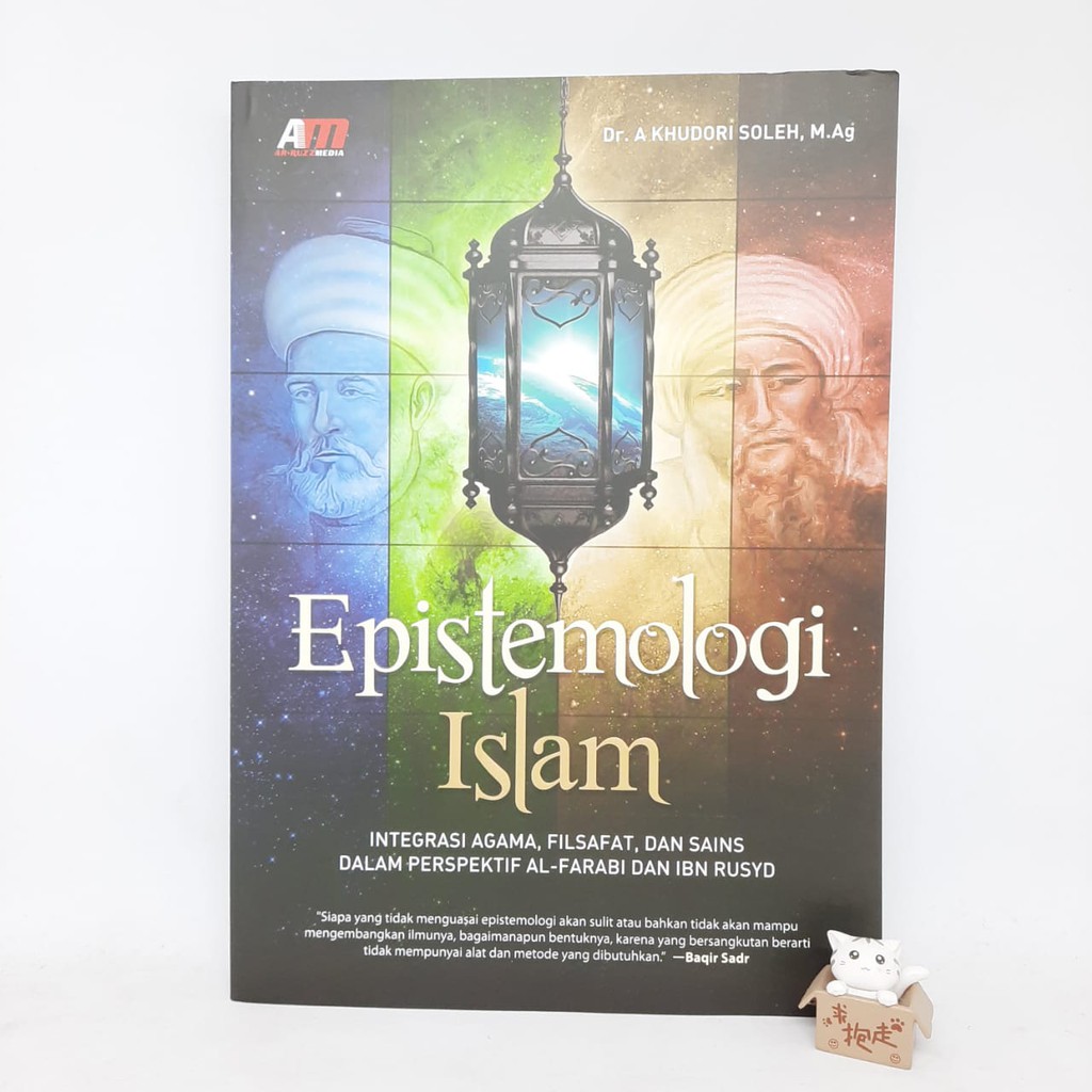 EPISTEMOLOGI ISLAM - Dr. A Khudori Soleh, M.Ag