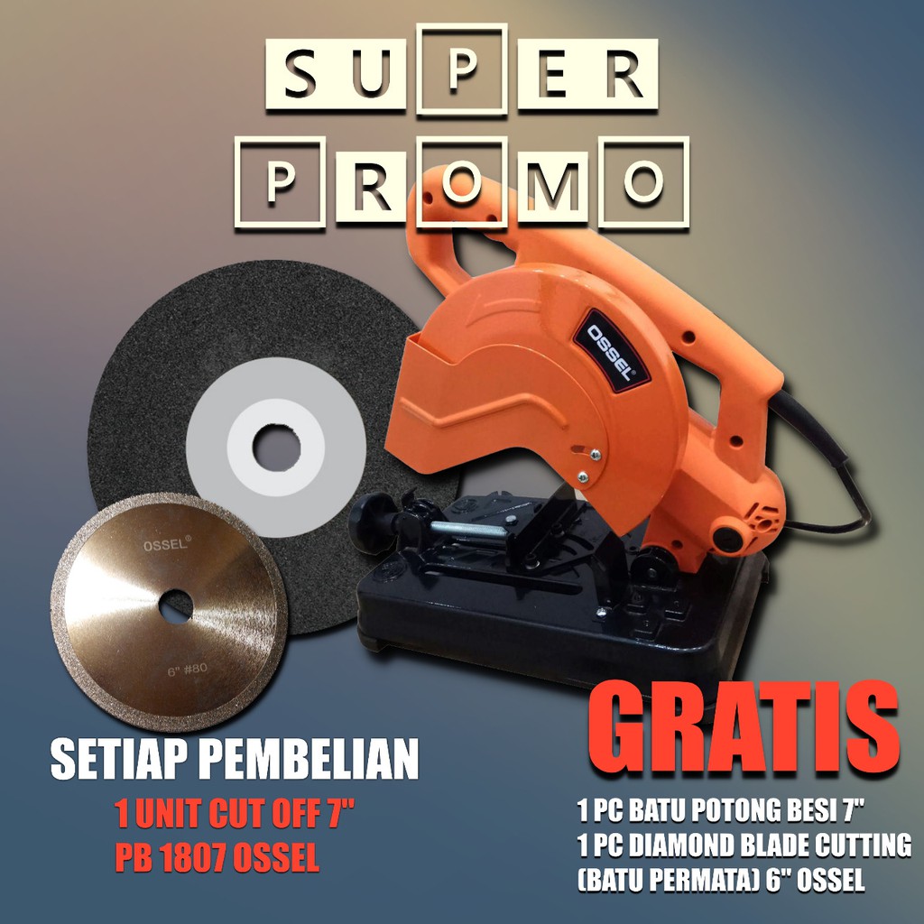 SUPER PROMO Potong Besi 7" / Cut Off 7" PB 1807 OSSEL Mesin Potong Kayu Potong Besi 7 Inch