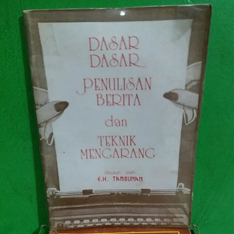 Buku Dasar-Dasar Penulisan Berita dan Teknik Mengarang