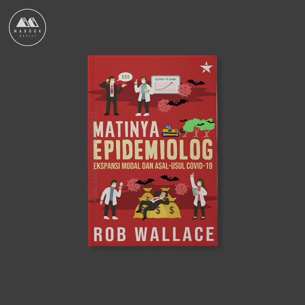 [ORI] Buku Matinya Epidemiolog Ekspansi Modal & Asal-Usul Kapitalisme — Rob Wallace