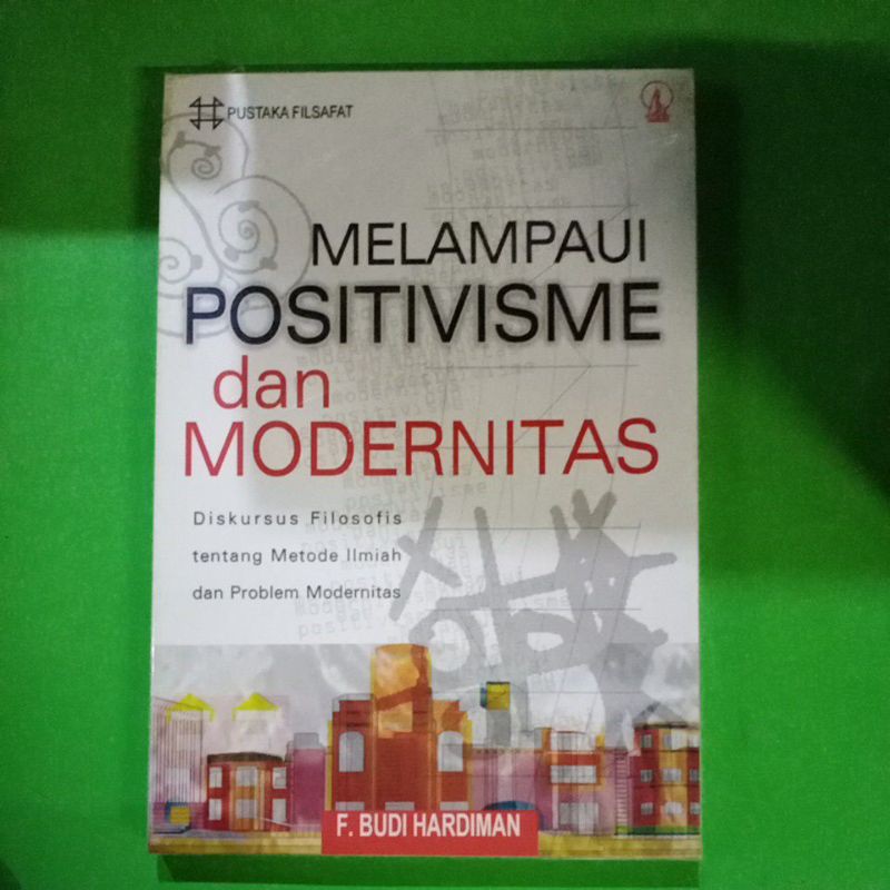 Jual Melampaui Positivisme Dan Modernitas Shopee Indonesia