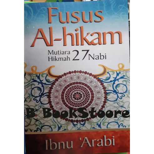 Fusus Al Hikam Mutiara Hikmah 27 Nabi By Ibnu Arabi.