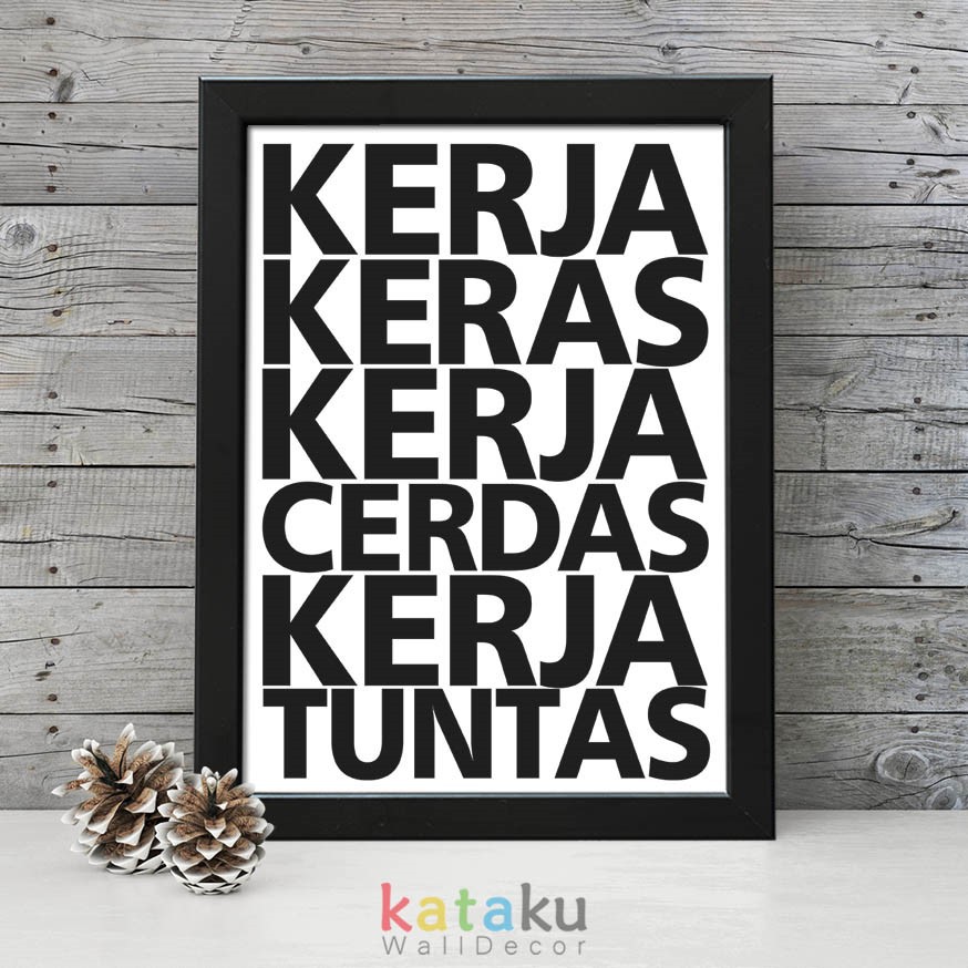 Poster Kata Kata Motivasi Kerja Keras Kerja Cerdas Kerja Tuntas Pigura Hiasan Dinding Wall Decor Shopee Indonesia