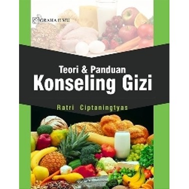 Teori & Panduan Konseling Gizi (Ratri Ciptaningtyas) - Graha Ilmu