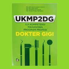 UKMP2DG : Uji Kompentensi Mahasiswa Pendidikan Profesi Kedokteran Gigi