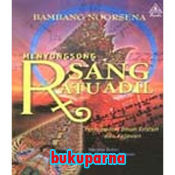 Buku Menyongsong Sang Ratu Adil - Bambang Noorsena