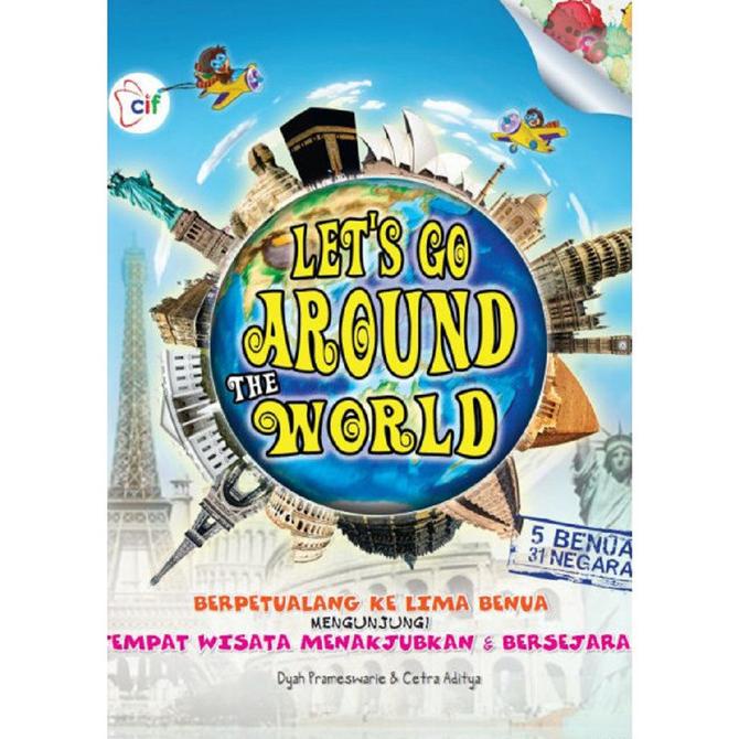 

Buku Lets Go Around The World Berpetualangan ke Lima Benua Menakjubkan