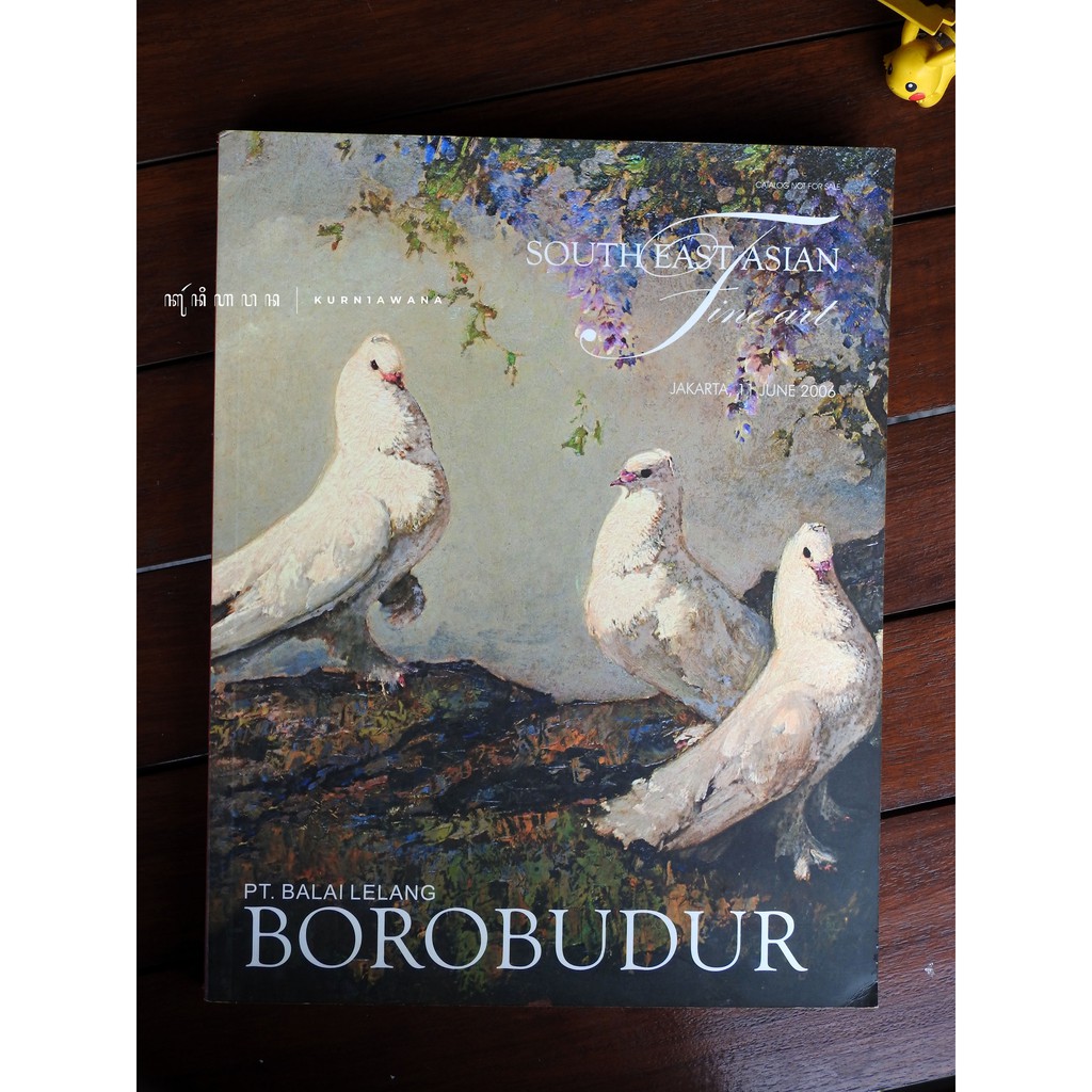Katalog Pameran Seni South East Asian Fine Art PT Balai Lelang Borobudur Jakarta 11 Juni 2006