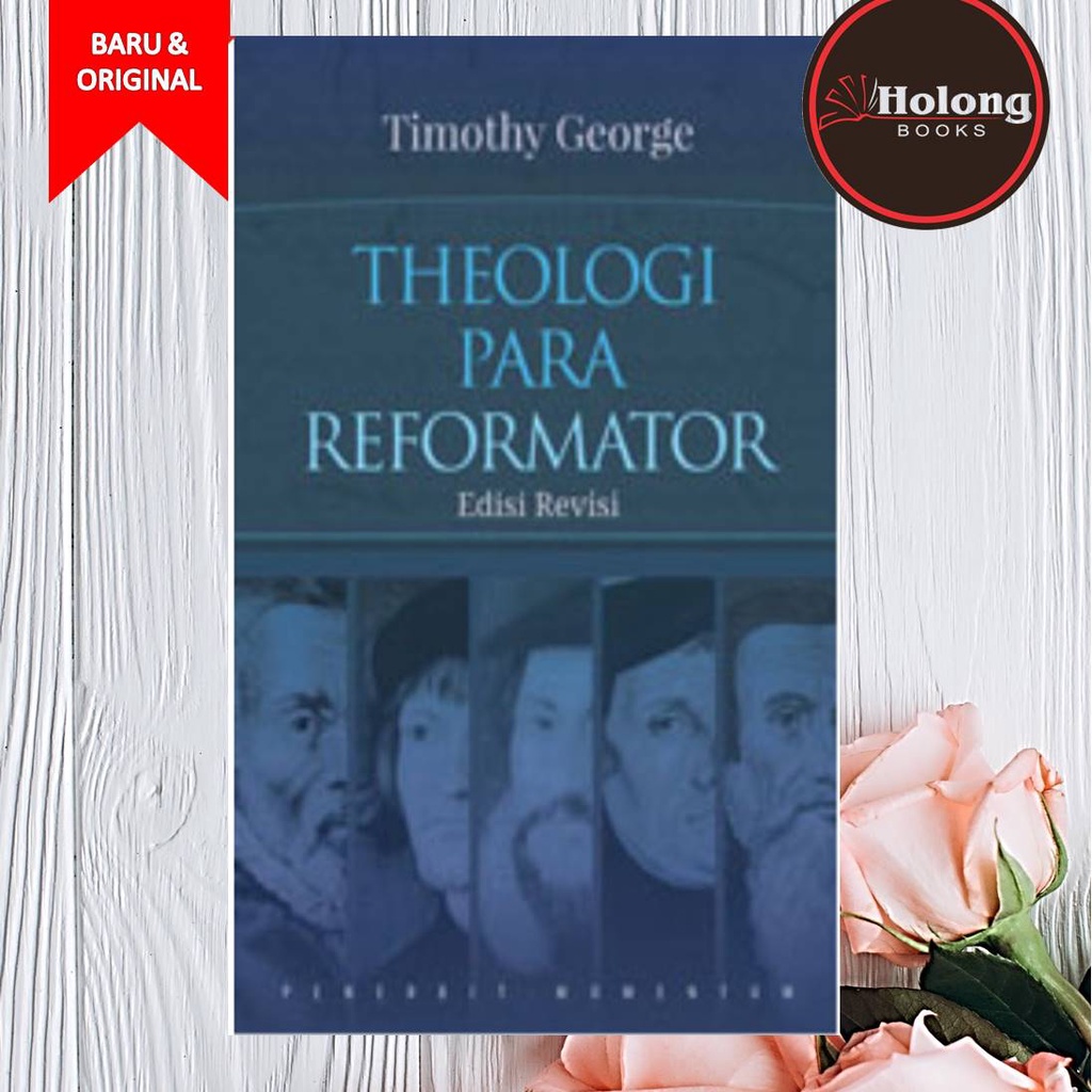 Jual Buku Theologi Teologi Para Reformator - Timothy George | Shopee ...
