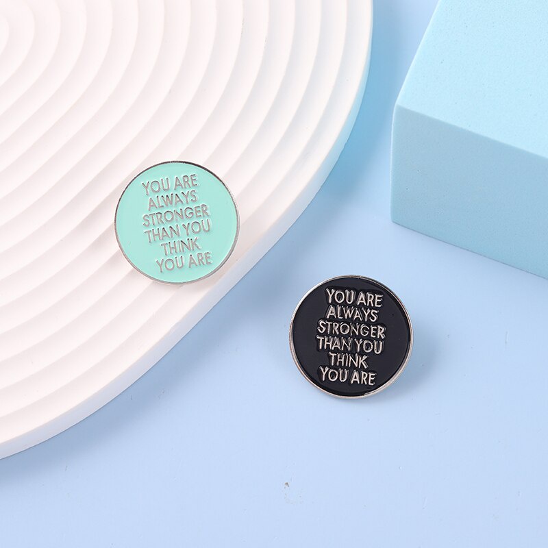 You Are Always Stronger Than You Thank You Are Enamel Pin Black Round Brooch Badge Bag Shirt Lapel Pin Buckle Jewelry