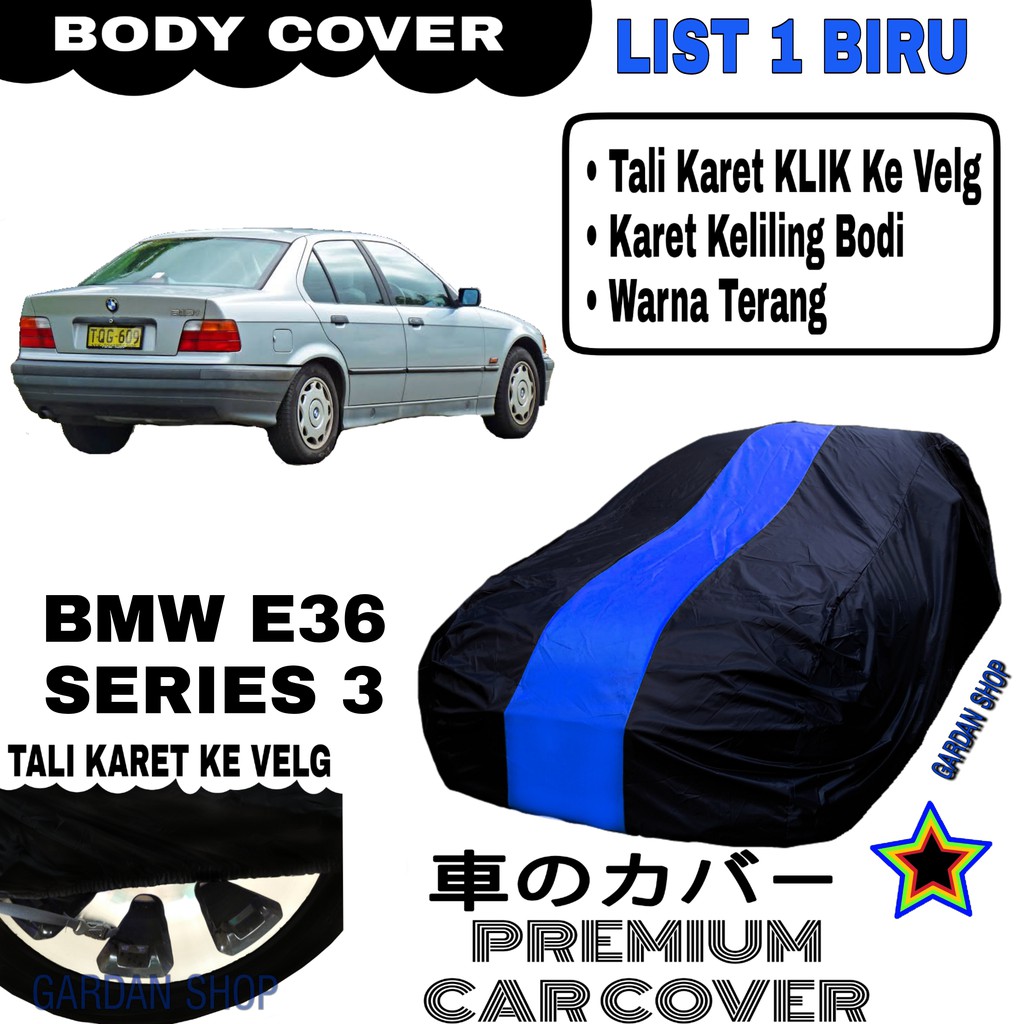 Body Cover BMW E36 SERIES 3 List Single BIRU Sarung Mobil Penutup Bmw PREMIUM